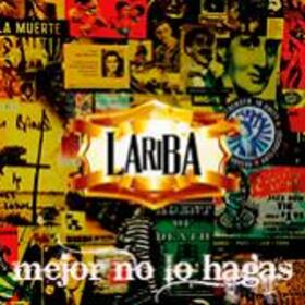 LARIBA - MEJOR NO LO HAGAS
