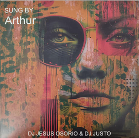 DJ JUSTO - SUNG BY ARTHUR