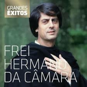 FREI HERMANO DA CAMARA - GRANDES EXITOS