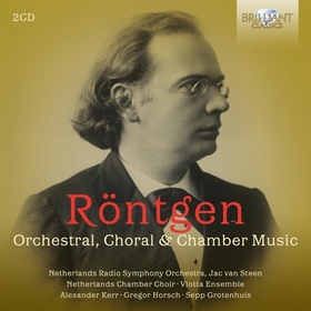 RONTGEN, JULIUS - ORCHESTRAL, CHORAL & CHAM