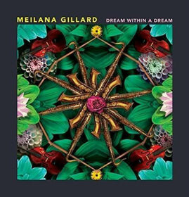 GILLARD, MEILANA - DREAM WITHIN A DREAM