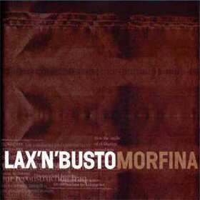 LAX 'N' BUSTO - MORFINA -DELUXE-