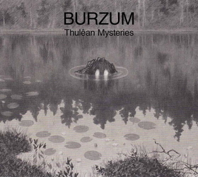 BURZUM - THULEAN MYSTERIES