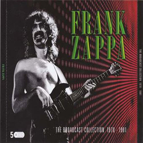ZAPPA, FRANK - THE BROADCAST COLLECTION 1970 - 1981