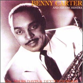 CARTER, BENNY & ORCHESTRA - BENNY CARTER & ORCHESTRA