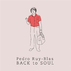 PEDRO RUY-BLAS - BACK TO SOUL
