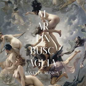 BUSCAGLIA, MARTIN - BASTA DE MUSICA -HQ-