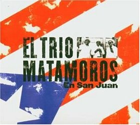 TRIO MATAMOROS - EN SAN JUAN