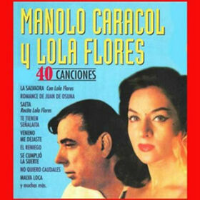 CARACOL, MANOLO - 40 CANCIONES CON LOLA FLORES