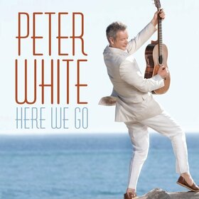 WHITE, PETER - HERE WE GO