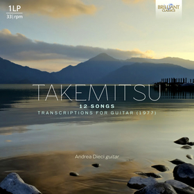 DIECI, ANDREA - TAKEMITSU: 12 SONGS, TRANSCRIPTIONS FOR