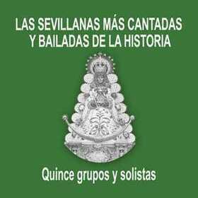 VARIOS ARTISTAS - SEVILLANAS MAS CANTADAS Y BAILADAS DE HISTORIA