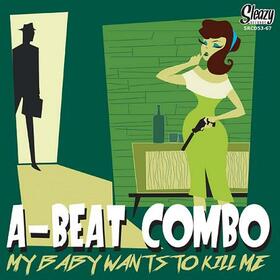 A-BEAT COMBO - MY BABY WANTS TO KILL ME -DIGI-