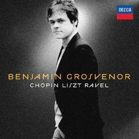 GROSVENOR, BENJAMIN - CHOPIN, LISZT, RAVEL