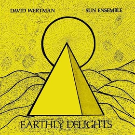 WERTMAN, DAVID - EARTHLY DELIGHTS
