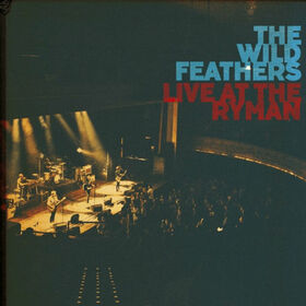 WILD FEATHERS - LIVE AT THE RYMAN