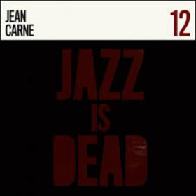 CARNE, JEAN - JAZZ IS DEAD 12