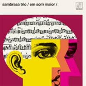 SAMBRASA TRIO - EM SOM MAIOR -HQ-