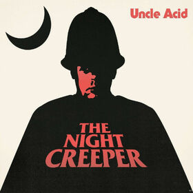 UNCLE ACID - NIGHT CREEPER