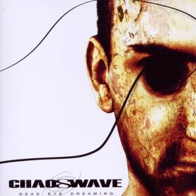 CHAOSWAVE - DEAD EYE DREAMING