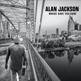 JACKSON, ALAN - WHERE HAVE YOU GONE