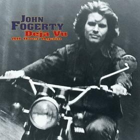 FOGERTY, JOHN - DEJA VU - ALL OVER AGAIN
