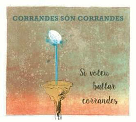 CORRANDES SON CORRANDES - SI VOLEU BALLAR CORRANDES