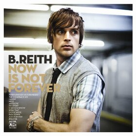 B. REITH - NOW IS NOT FOREVER