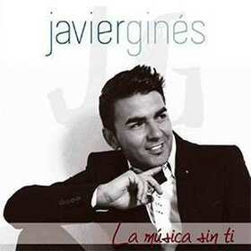 GINES, JAVIER - LA MUSICA SIN TI