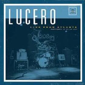 LUCERO - LIVE FROM ATLANTA