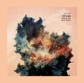 CP UNIT - BEFORE THE HEAT DEATH