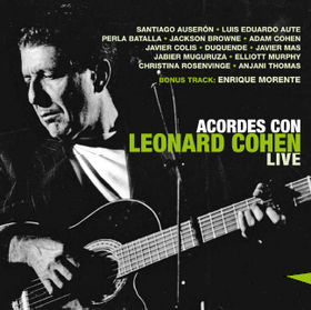 COHEN, LEONARD.=TRIBUTE= - ACORDES OF LEONAD COHEN LIVE