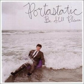PORTASTATIC - BE STILL PLEASE + 3