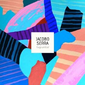 SERRA, JACOBO - FUEGO ARTIFICIAL