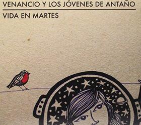 VENANCIO Y LOS JOVENES DE ANTAÑO - VIDA EN MARTES -DIGI-