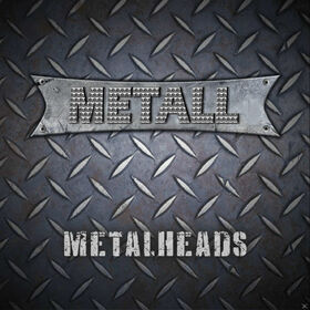 METALL - METAL HEADS