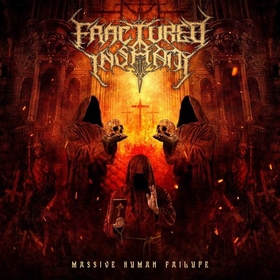 FRACTURED INSANITY - MASSIVE HUMAN FAILURE