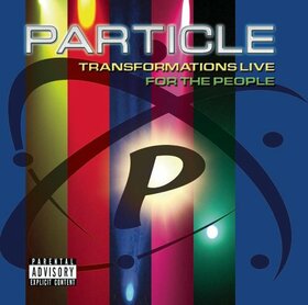 PARTICLE - TRANSFORMATIONS LIVE