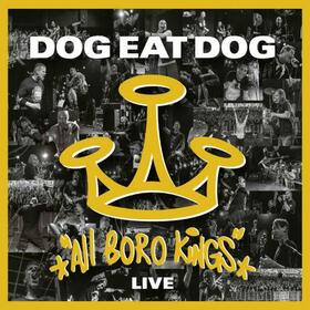 DOG EAT DOG - ALL BORO KINGS -LIVE-