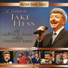 GAITHER, BILL - TRIBUTE TO JAKE HESS