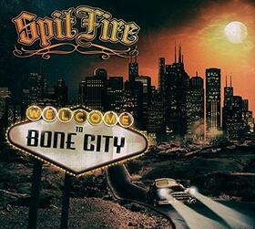 SPITFIRE - WELCOME TO BONE CITY