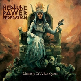 NEPTUNE POWER FEDERATION - MEMOIRS OF A RAT QUEEN