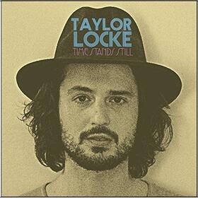 LOCKE, TAYLOR - TIME STANDS STILL