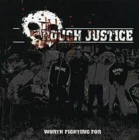 ROUGH JUSTICE - WORTH FIGHTING FOR