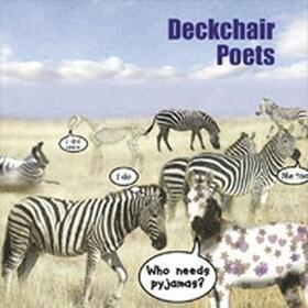 DECKCHAIR POETS - WHO NEEDS PYJAMAS