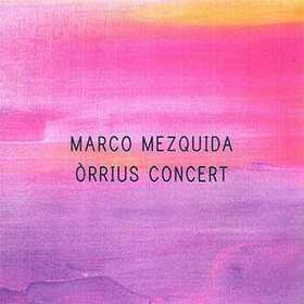MEZQUIDA, MARCO - ORRIUS CONCERT