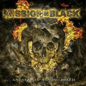 MISSION IN BLACK - ANTHEMS OF A DYING BREED