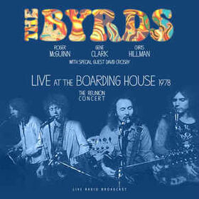 BYRDS - LIVE AT THE BOARDING HOUSE 1978