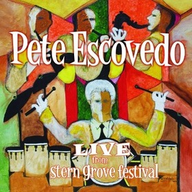 ESCOVEDO, PETE - LIVE FROM STERN GROVE..