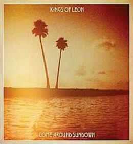 KINGS OF LEON - COME AROUND SUNDOWN -HQ-